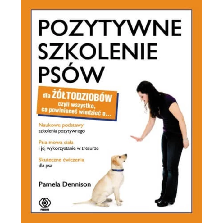 Pozytywne szkolenie psów dla żółtodziobów - Pamela Dennison