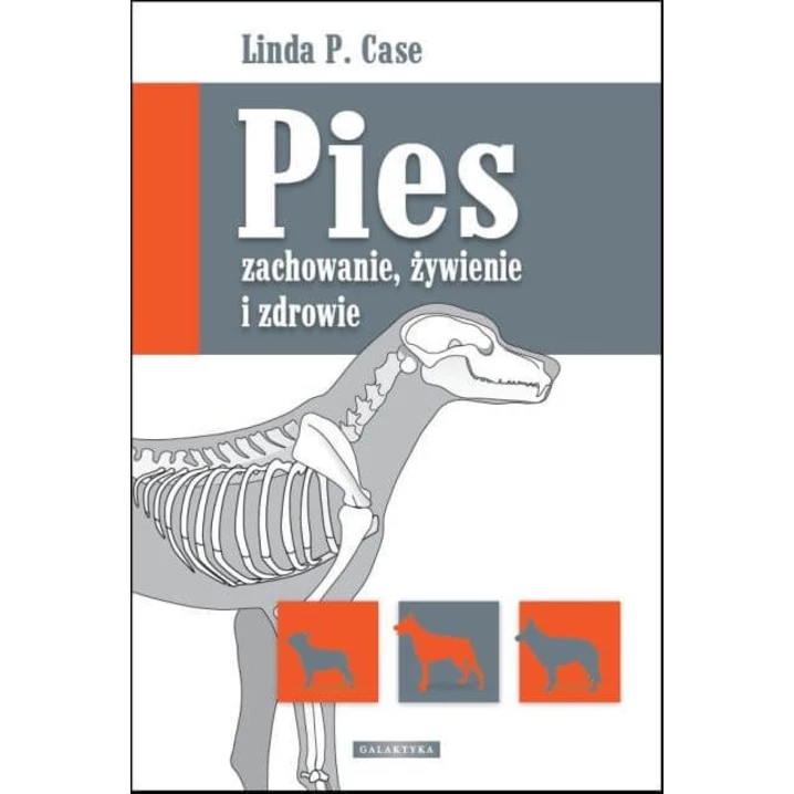 Pies. Zachowanie, żywienie i zdrowie - Linda P. Case