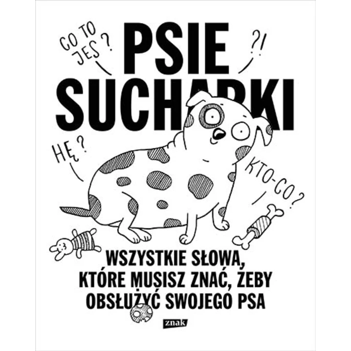Psie sucharki 2. Wszystkie słowa, które musisz znać, żeby obsłużyć swojego psa - Maria Apoleika