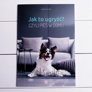 Jak to ugryźć? Czyli pies w domu - Magdalena Łęczycka - 2