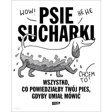 Psie sucharki. Wszystko, co powiedziałby twój pies, gdyby umiał mówić - Maria Apoleika